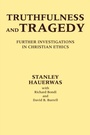 Cover: Truthfulness and Tragedy - University of Notre Dame Press