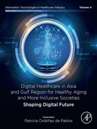Abbildung von: Digital Healthcare in Asia and Gulf Region for Healthy Aging and More Inclusive Societies - Academic Press