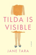 Cover: Tilda Is Visible - Crown Publishing Group, Division of Random House Inc