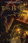 Cover: The Time Hunters and the Spear of Fate - Addlebury Press
