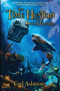 Enlarge image Cover: The Time Hunters and the Box of Eternity - Addlebury Press