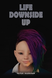 Enlarge image Cover: Life Downside Up - Austin Macauley Publishers