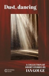 Enlarge image Cover: Dust, dancing - Ian Gouge