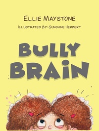 Enlarge image Cover: Bully Brain - Austin Macauley Publishers