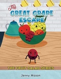 Cover: Fruit Salad Series - The Great Grape Escape - Austin Macauley Publishers