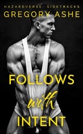Cover: Follows with Intent (Hazardverse: Sidetracks) - Hodgkin and Blount