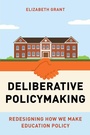 Cover: Deliberative Policymaking - Harvard Education Press