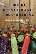 Cover: Batido Desintoxicante Libro de Cocina - Alicia Medina