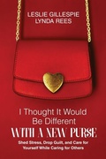 Cover: I Thought It Would Be Different with a New Purse - Capucia Publishing