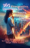 Cover: 365 Provocative Questions for Young Women Aged 18-19 - Aria Capri International Inc.