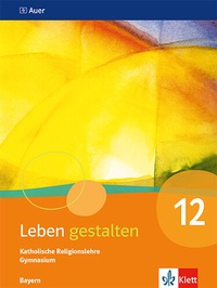 Abbildung von: Leben gestalten 12. Ausgabe Bayern Gymnasium - Klett