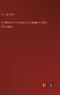 Cover: A Defence, Illustrative of Judge Scott's Character - Outlook Verlag