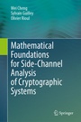 Cover: Mathematical Foundations for Side-Channel Analysis of Cryptographic Systems - Springer