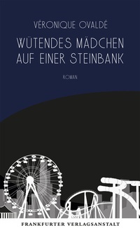 Abbildung von: Wütendes Mädchen auf einer Steinbank - Frankfurter Verlagsanstalt