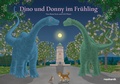 Cover: Dino und Donny im Fr&uuml;hling - Reinhardt, Friedrich