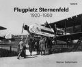 Bild: Flugplatz Sternenfeld 1920-1950 - Reinhardt, Friedrich