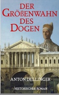 Cover: Der Gr&ouml;&szlig;enwahn des Dogen - Anton Dellinger