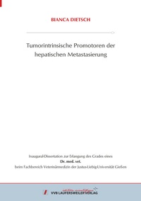 Abbildung von: Tumorintrinsische Promotoren der hepatischen Metastasierung - VVB Laufersweiler Verlag