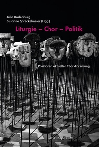 Abbildung von: Liturgie - Chor - Politik - Aisthesis