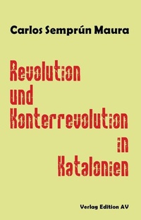 Bild: Revolution und Konterrevolution in Katalonien - Verlag Edition AV