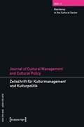 Cover: Journal of Cultural Management and Cultural Policy/Zeitschrift f&uuml;r Kulturmanagement und Kulturpolitik - transcript