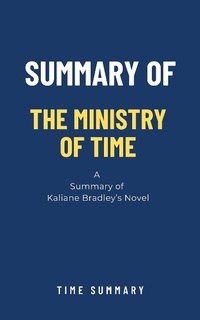 Abbildung von: Summary of The Ministry of Time by Kaliane Bradley - XinXii