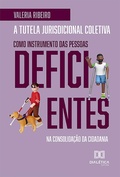 Cover: A tutela jurisdicional coletiva como instrumento das pessoas deficientes na consolida&ccedil;&atilde;o da cidadania - Editora Dial&eacute;tica