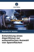 Cover: Entwicklung eines Algorithmus zur automatischen Auswahl von Spannflaechen - Verlag Unser Wissen