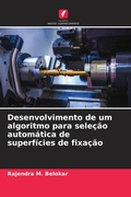Cover: Desenvolvimento de um algoritmo para selecao automatica de superficies de fixacao - Edicoes Nosso Conhecimento