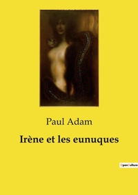Abbildung von: Irene et les eunuques - Culturea