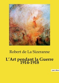 Abbildung von: L'Art pendant la Guerre 1914-1918 - Culturea