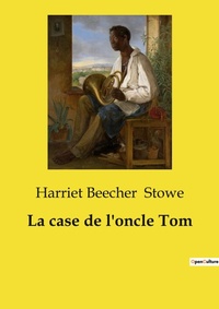 Abbildung von: La case de l'oncle Tom - Culturea