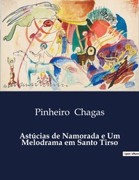 Abbildung von: Ast?cias de Namorada e Um Melodrama em Santo Tirso - Culturea