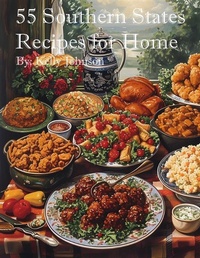 Abbildung von: 55 Southern States Recipes for Home - Kelly Johnson