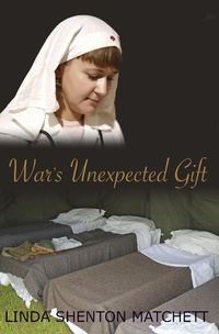 Enlarge image Cover: War's Unexpected Gift - Linda Shenton Matchett