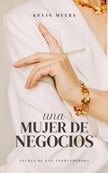Cover: Una Mujer de Negocios (Emprendedor Inteligente, #1) - Kevin Myers