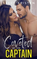 Cover: Coveted by the Captain (Coveted Series, #2) - Stacy Kristen