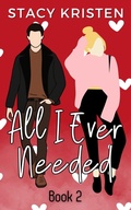 Cover: All I Ever Needed (All I Ever / Foxtail Ridge, #2) - Stacy Kristen