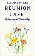 Cover: Reunion Cafe: A Journey of Friendship (The Friends and Family Chronicles, #1) - Creative Bookworm Press