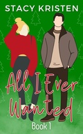 Cover: All I Ever Wanted (All I Ever / Foxtail Ridge, #1) - Stacy Kristen