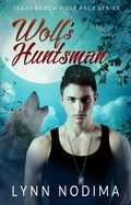 Cover: Wolf's Huntsman (Texas Ranch Wolf Pack, #4) - Linda Pogue