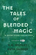 Cover: The Tales of Blended Magic - Wicked Quill Books