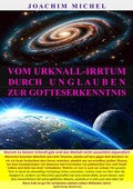 Cover: Vom Urknall-Irrtum durch Unglauben zur Gotteserkenntnis, Von der Urknall-L&uuml;ge zur Wahrheit - epubli