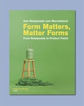 Cover: Form Matters, Matter Forms. From Readymade to Product Fetish - Snoeck