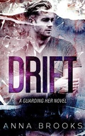 Cover: Drift (Guarding Her, #2) - Anna Brooks