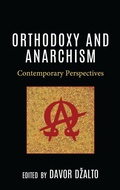 Cover: Orthodoxy and Anarchism - Lexington Books/Fortress Academic
