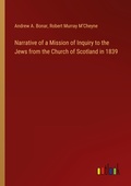 Cover: Narrative of a Mission of Inquiry to the Jews from the Church of Scotland in 1839 - Outlook Verlag