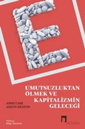 Cover: Umutsuzluktan &Ouml;lmek ve Kapitalizmin Gelecegi - Dergah Yayinlari