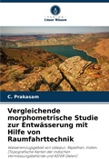 Cover: Vergleichende morphometrische Studie zur Entwaesserung mit Hilfe von Raumfahrttechnik - Verlag Unser Wissen