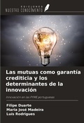 Cover: Las mutuas como garant&iacute;a crediticia y los determinantes de la innovaci&oacute;n - Ediciones Nuestro Conocimiento